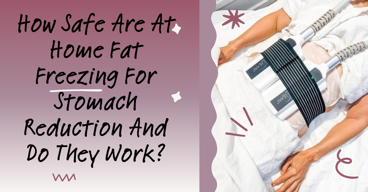 At-Home Fat Freezing: What You Should Know Before Trying It
